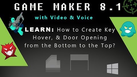 Game Maker 8.1: How to Create Key Hover, & Door Opening from the Bottom to the Top?