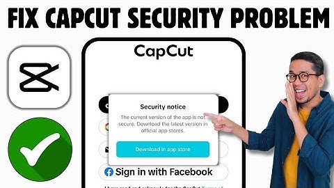 How to fix capcut security Notice Problem Fixed (2024) | Capcut Security Problem