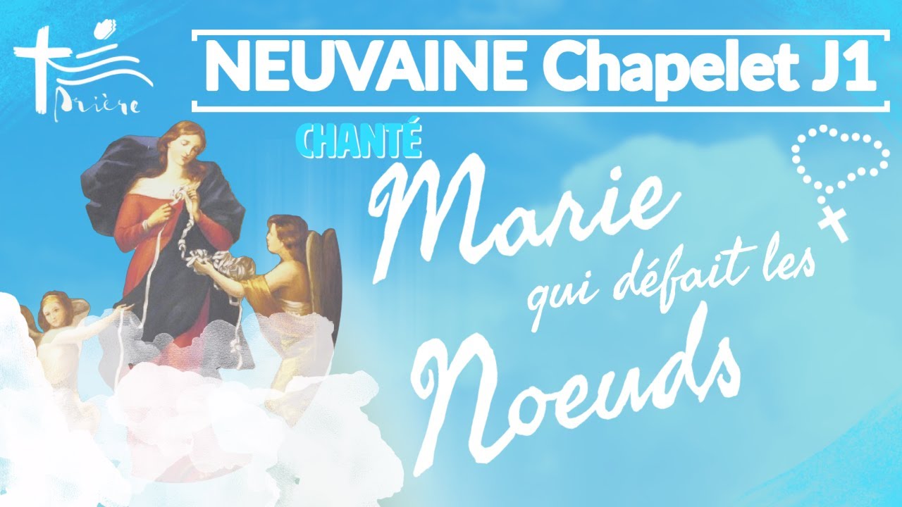 J1 • Neuvaine Chapelet à Marie qui défait des noeuds (chantée) YouTube