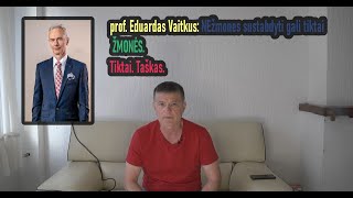 Palaikykime gerb. profesorių Eduardą Vaitkų