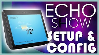 How to Setup & Configure Amazon Echo Show 2nd Generation, Echo Show 8 or Echo Show 5