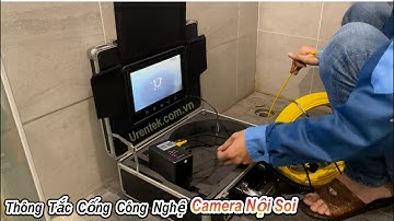 Thông tắc cống bằng công nghệ máy Camera Nội Soi - Urentek