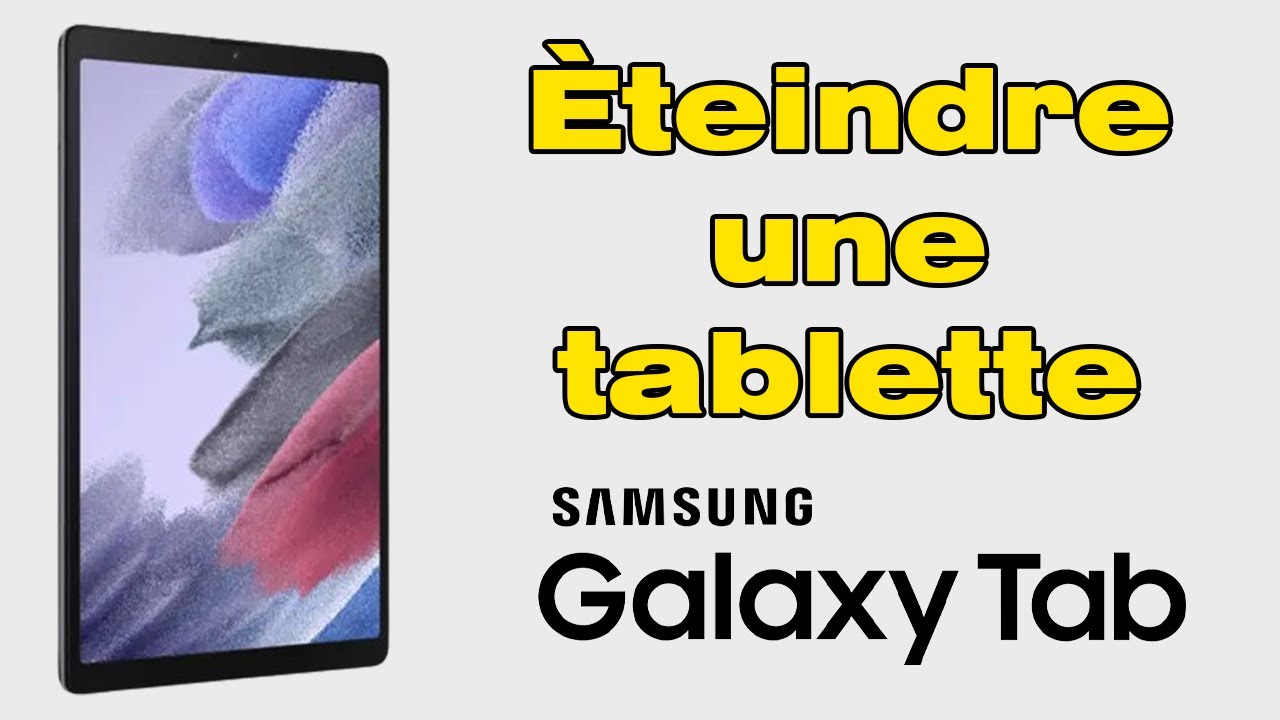 Èteindre tablette Samsung | Comment fermer une tablette Samsung - YouTube