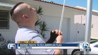 Former Marine wants to fly the American Flag Former Marine Cited For Taking Upside Down Flag