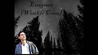 Evergreen (Westlife Cover)