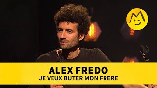 Alex Fredo - Je veux buter mon frère