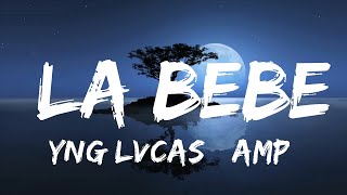 【Playlist】 Yng Lvcas \& Peso Pluma - La Bebe (Remix) (Lyrics)  || Vibe Lyrics Wave