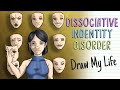DISSOCIATIVE IDENTITY DISORDER (DID) | Draw My Life