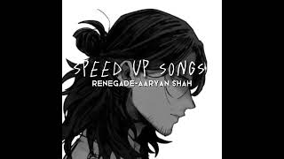 Renegade - Aaryan Shah (Speed Up) Remix