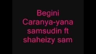 begini caranya - yana shamsudin ft shaheizy sam lirik
