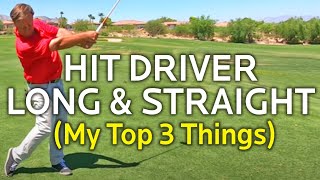 My Top 3 Things to Hit Driver Long & Straight