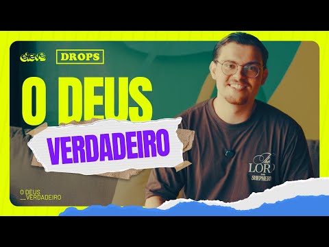 O DEUS VERDADERO || DROPS || ELEVE JUVENTUDE