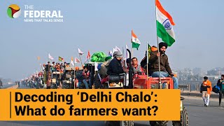 ‘Delhi Chalo’ explained | Why are farmers marching to Delhi again | The Federal