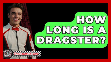 How Long Is A Dragster? - The Racing Xpert