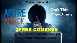 3 Free Course | Mitre att&ck Series course and contents| SOC Full Course | Bug Bounty Hunting Series