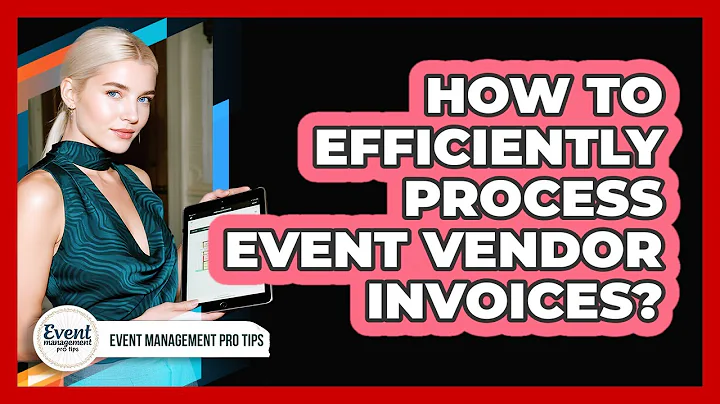 How To Efficiently Process Event Vendor Invoices?