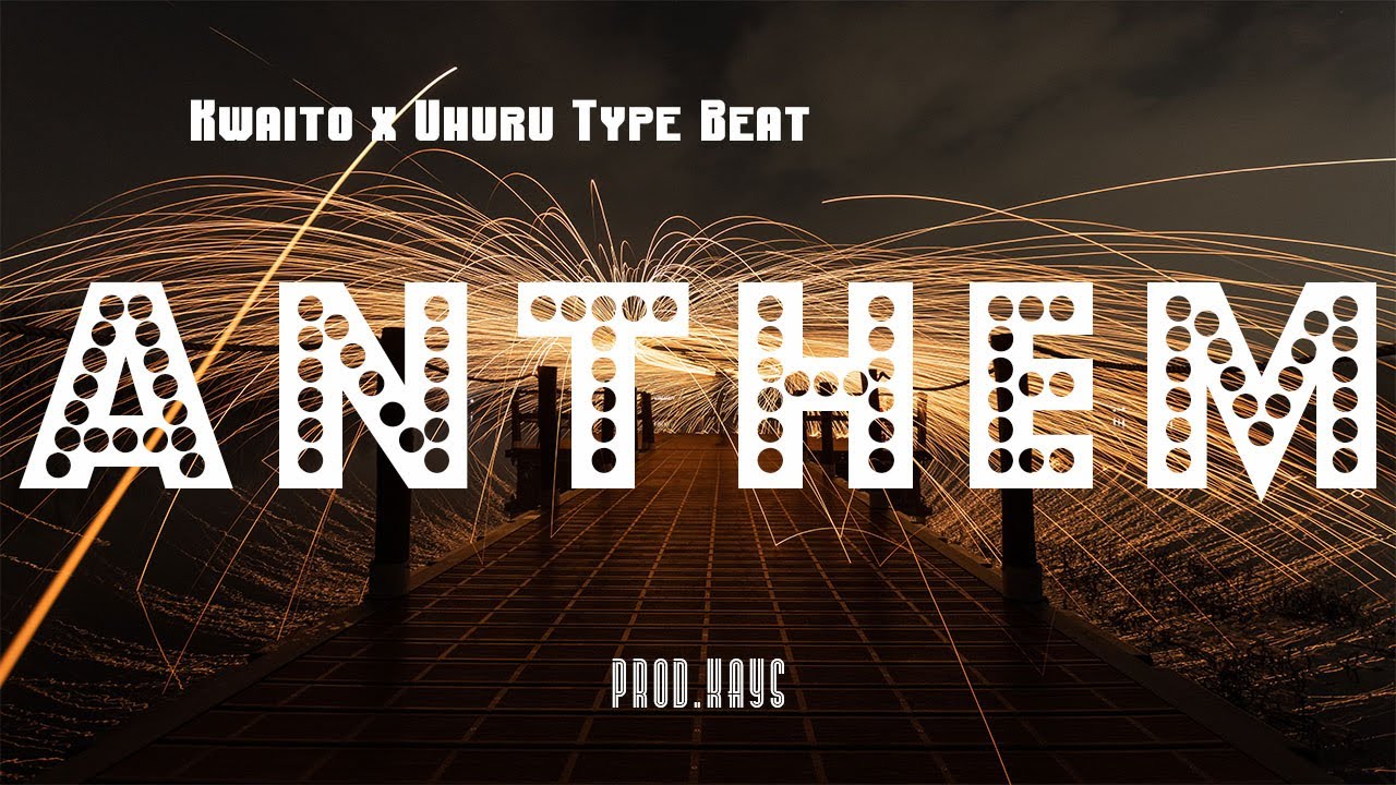Kwaito x Uhuru Type Beat - Anthem | Prod kayS