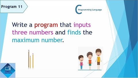 C Program: Input three numbers and find maximum number|| Computer Science