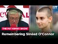 Remembering Sinéad O&#39;Connor