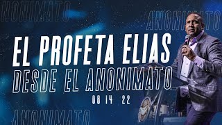 El Profeta Elías   Del Anonimato | Pastor Juan Carlos Harrigan | Domingo Agosto, 14 2022