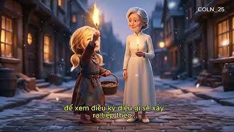 Cổ tích CÔ BÉ BÁN DIÊM (THE LITTLE MATCH GIRL)