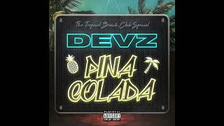 Devz - Pina Colada Music Video