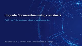 Famous Upgrading Documentum using containers - Part 3 -  Roll-back to a previous version Wealth