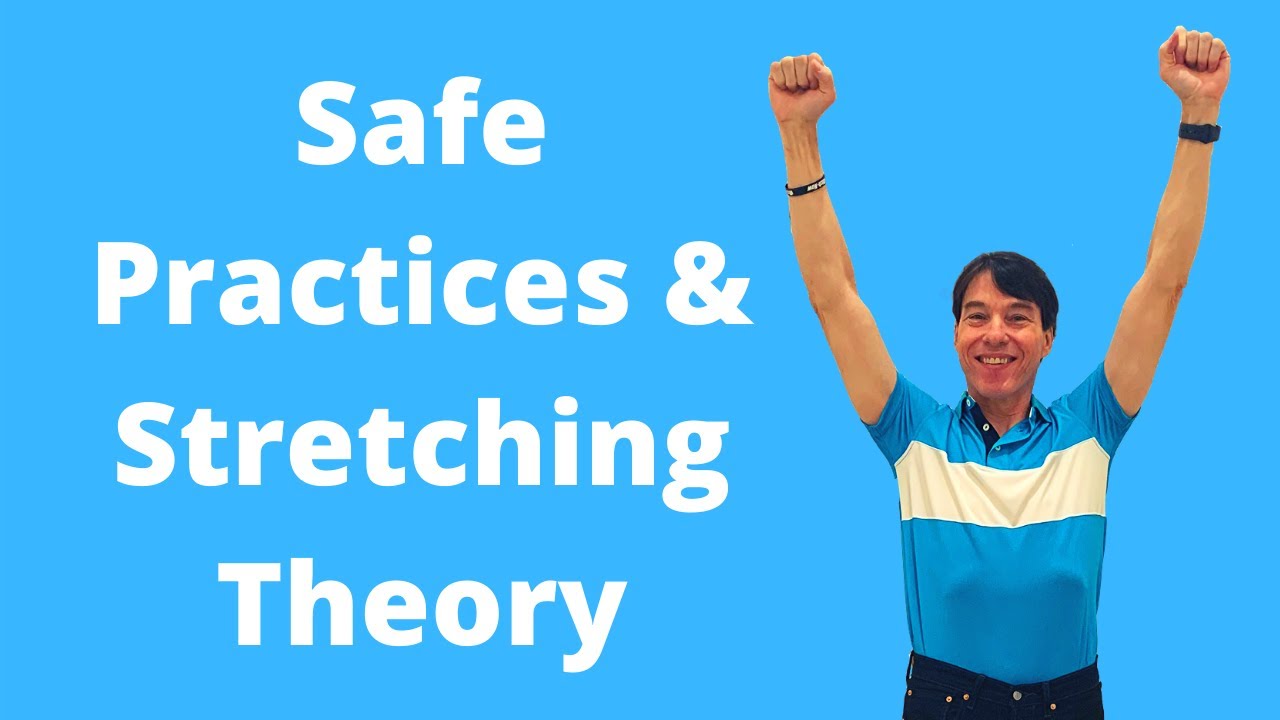 Safe Practices & Stretching Theory