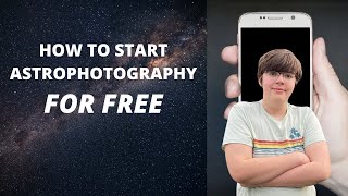 How to begin Astrophotography for FREE