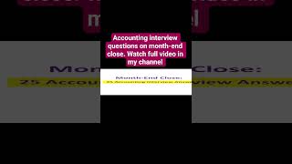 Accounting interview Questions on month -end close activities