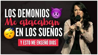 Los Demonios Me Atacaban En Los Sueños Y Esto Me Enseñó Dios - Ana Olondo