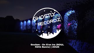 Goulam - On S'en Ira (SOUL FAYA Remix) | ZOUK