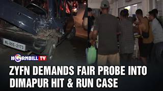 ZYFN DEMANDS FAIR PROBE INTO DIMAPUR HIT & RUN CASE