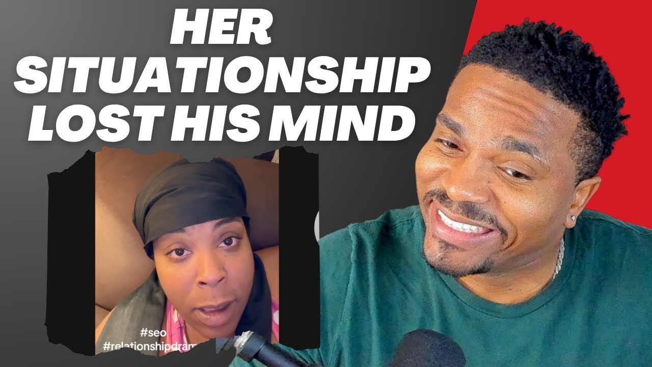 Her Situationship Tried To Ruin Her Life YouTube