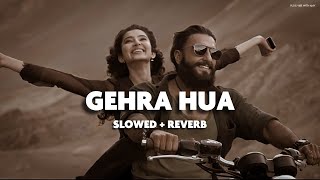 GEHRA HUA - ( SLOWED + REVERB ) | DHURANDAR | ARJIT SINGH , SHASHWAT SACHDEV | VLOG VIBE WITH AJAY 