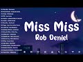 Miss Miss - Rob Deniel 😍 NEW OPM Tagalog Love Songs With Lyrics ~ OPM Trending 2024 Playlist #relax