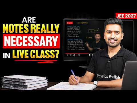 Are Notes Really Necessary in Live Classes? 🤔 | JEE 2027