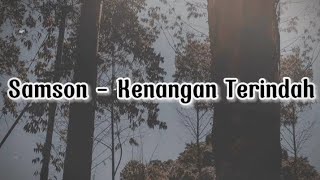 Download Lagu Samson - Kenangan Terindah | Lirik Lagu | MP3