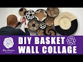 DIY Basket Wall Collage  Arrange Woven Baskets Like a Pro