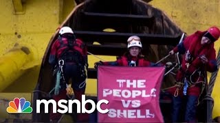 Greenpeace Occupies Shell Rig To Stop Drilling | All In | MSNBC