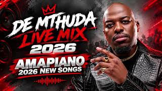 DE MTHUDA LIVE MIX 2026| AMAPIANO 2026 NEW SONGS MIX| 23 OCTOBER