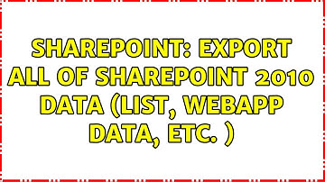 Sharepoint: Export all of Sharepoint 2010 data (list, webapp data, etc. )