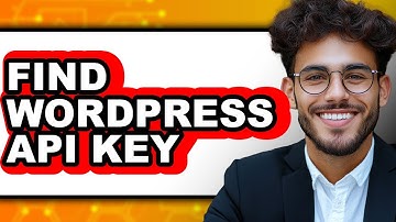 How to Find WordPress API Key in 2025 (New Tutorial)