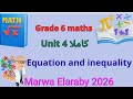 Grade 6 Maths Unit 4 كاملا Equation And Inequality Marwa Elaraby 2026 