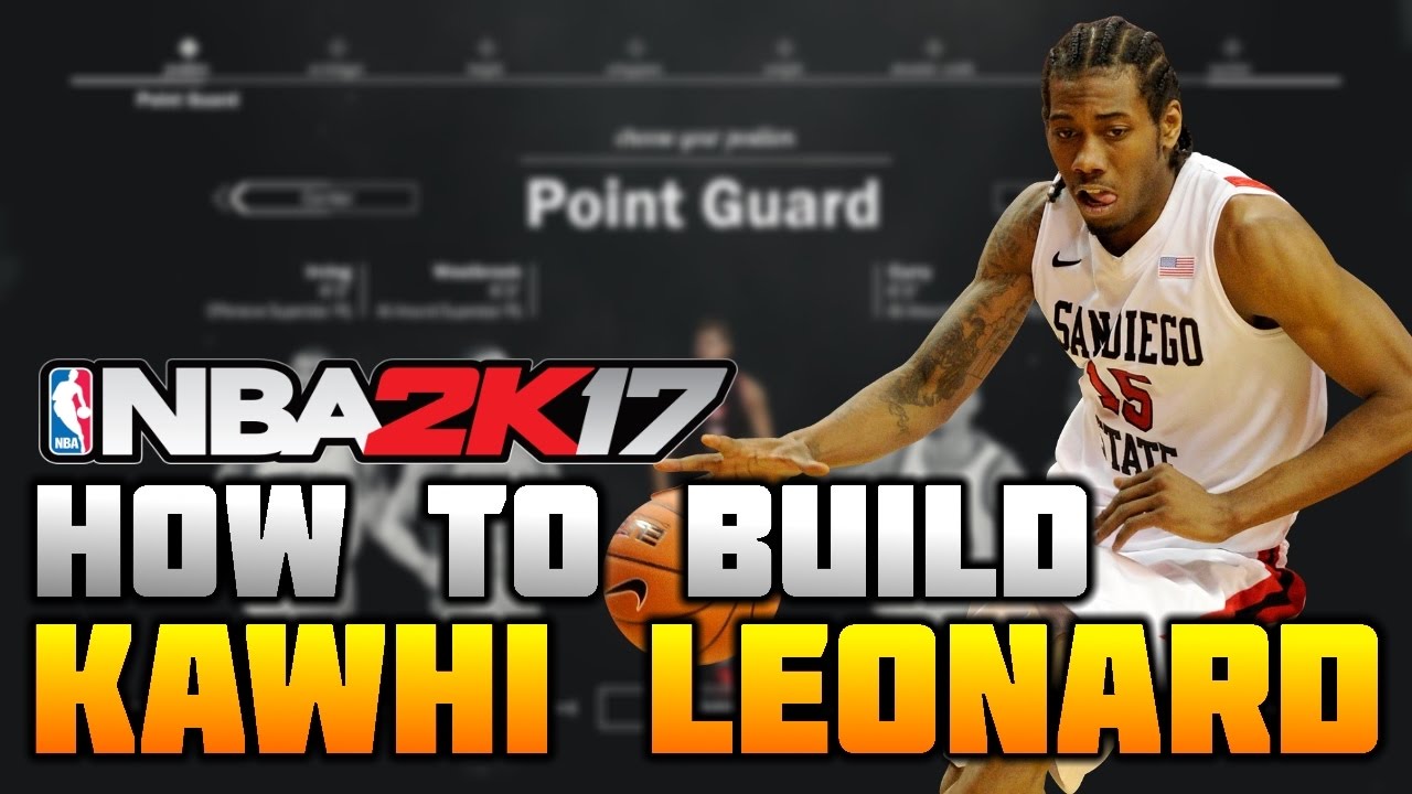 HOW TO MAKE KAWHI LEONARD ON NBA 2K17 (MyPlayer)