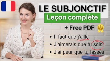 LE SUBJONCTIF EN FRANÇAIS / LEÇON COMPLÈTE (FREE PDF)