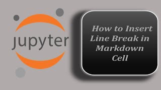 How to Insert Line Break in Markdown cell - Jupyter Notebook Wealth
