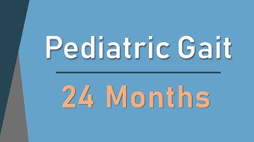 Pediatric Gait - 24 Months