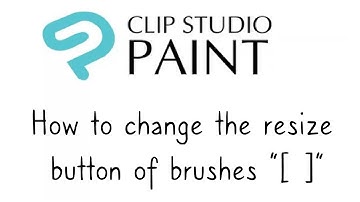 Clip Studio Paint - How to change the resize button of brushes "[ ]"