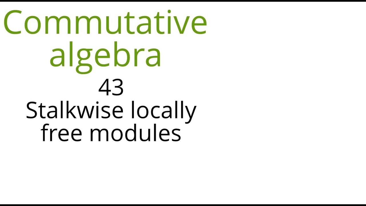 Commutative algebra 43 (Stalkwise locally free modules)